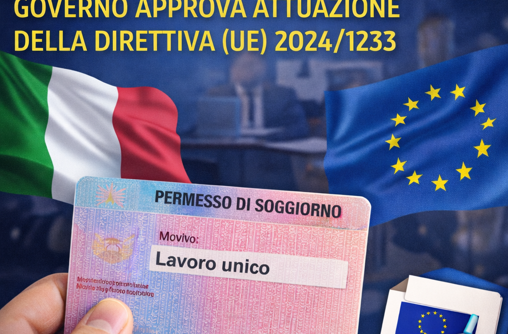 Permesso unico lavoro, governo approva attuazione della direttiva (UE) 2024/1233
